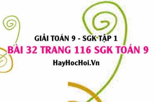 Giải bài 32 trang 116 SGK Toán 9 tập 1